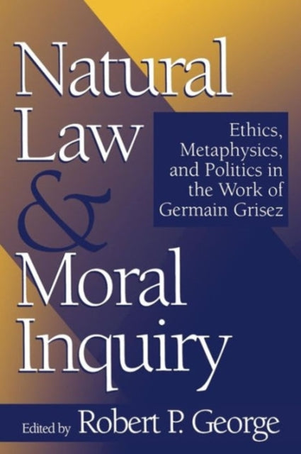 Book cover of: Natural Law and Moral Inquiry. By: Robert P. George