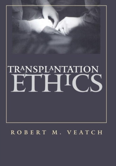 Book cover of: Transplantation Ethics. By: Robert M. Veatch