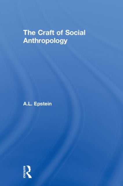 The Craft of Social Anthropology