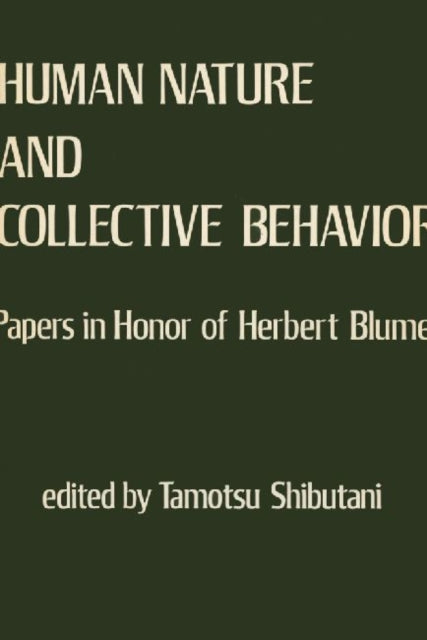 Book cover of: Human Nature and Collective Behavior. By: Tamotsu Shibutani