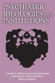 Book cover of: Psychiatric Ideologies and Institutions