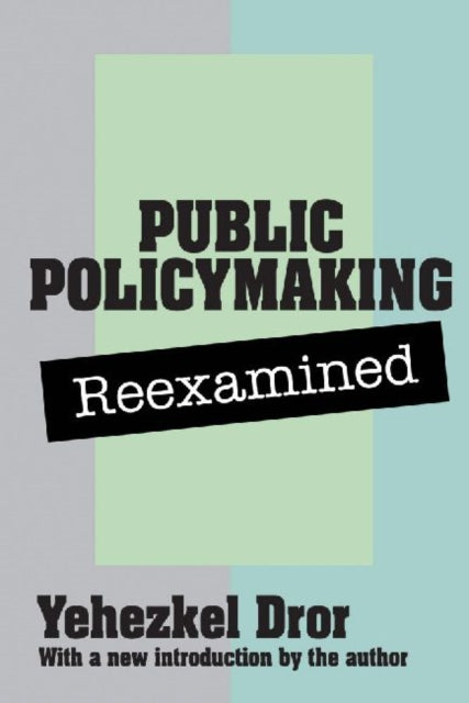 Public Policy Making Reexamined