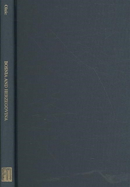 Book cover of: Bosnia and Herzegovina – Identity, Nationalist Landscapes and the Future of the State. By: Steven Oluic