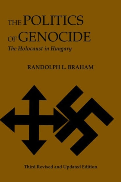 Book cover of: Politics of Genocide – The Holocaust in Hungary. By: Randolph L. Braham