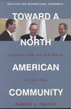Book cover of: Toward a North American Community – Lessons from the Old World for the New. By: Robert A. Pastor