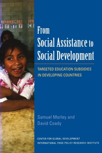Book cover of: From Social Assistance to Social Development – Targeted Education Subsidies in Developing Countries