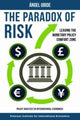 Book cover of: Paradox of Risk – Leaving the Monetary Policy Comfort Zone. By: Angel J. Ubide