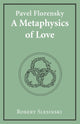 Book cover of: Pavel Florensky:A Metaphysics of Lo