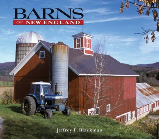 Book cover of: Barns of New England. By: Jeffrey E. Blackman