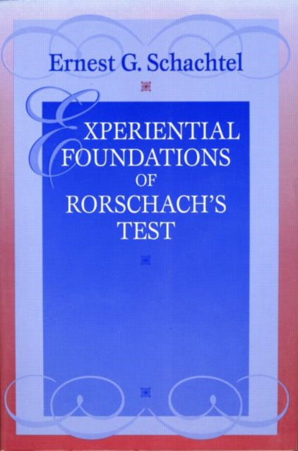 Book cover of: Experiential Foundations of Rorschach's Test. By: Ernest G. Schachtel