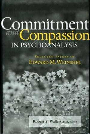 Commitment and Compassion in Psychoanalysis