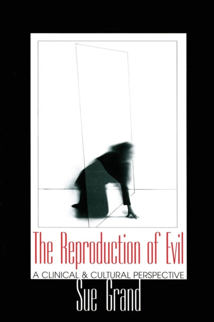 Book cover of: Reproduction of Evil. By: Sue Grand