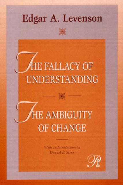 Book cover of: Fallacy of Understanding & The Ambiguity of Change. By: Edgar A. Levenson