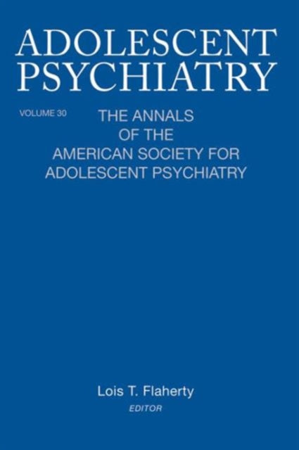 Book cover of: Adolescent Psychiatry, V. 30. By: Lois Flaherty
