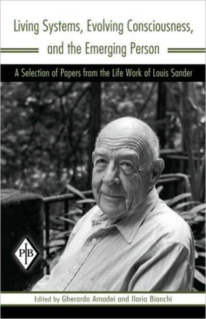 Book cover of: Living Systems, Evolving Consciousness, and the Emerging Person. By: Louis W. Sander, Louis Sander