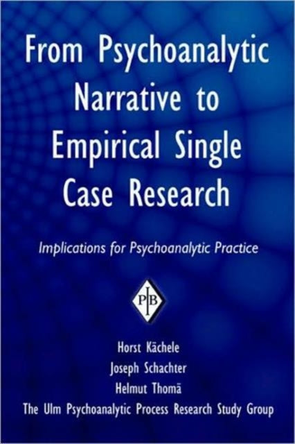 From Psychoanalytic Narrative to Empirical Single Case Research