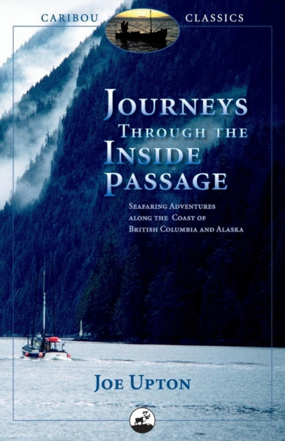 Book cover of: Journeys Through the Inside Passage. By: Joe Upton