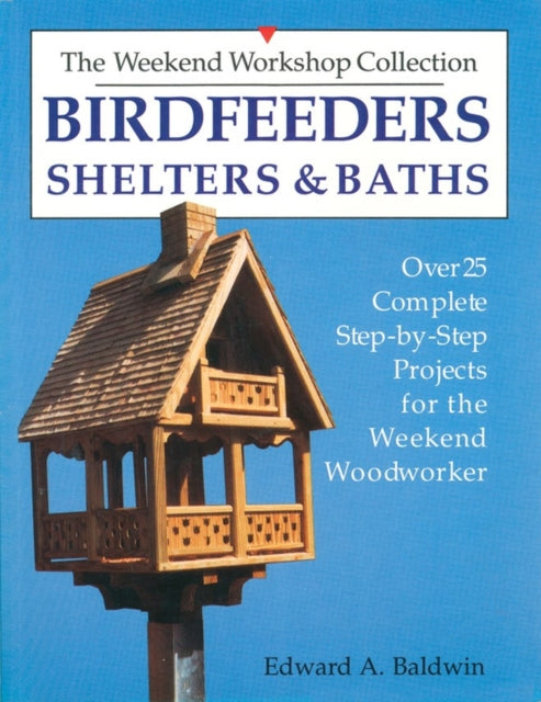 Book cover of: Birdfeeders, Shelters and Baths
