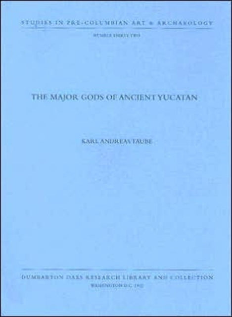 Book cover of: Major Gods of Ancient Yucatan. By: Karl A. Taube