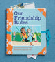 Book cover of: Our Friendship Rules. By: Peggy Moss