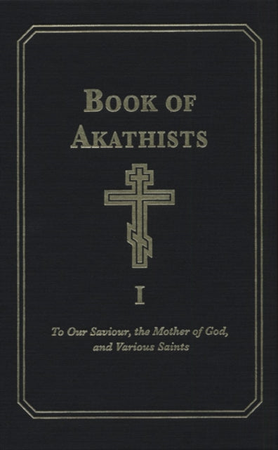 Book cover of: Book of Akathists Volume I