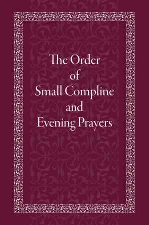 Order of Small Compline and Evening Prayers