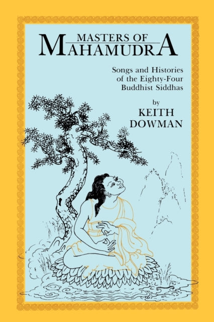 Book cover of: Masters of Mahamudra. By: Keith Dowman