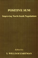 Book cover of: Positive Sum. By: I. William Zartman