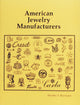 Book cover of: American Jewelry Manufacturers. By: Dorothy T. Rainwater