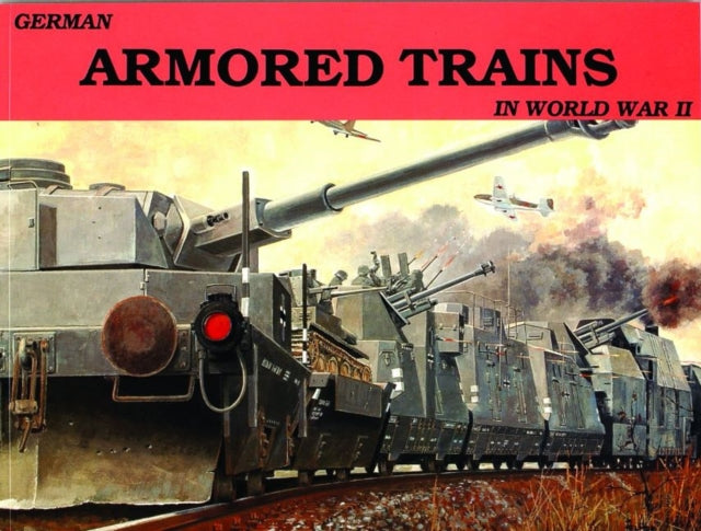 Book cover of: German Armored Trains Vol.I. By: Wolfgang Sawodny