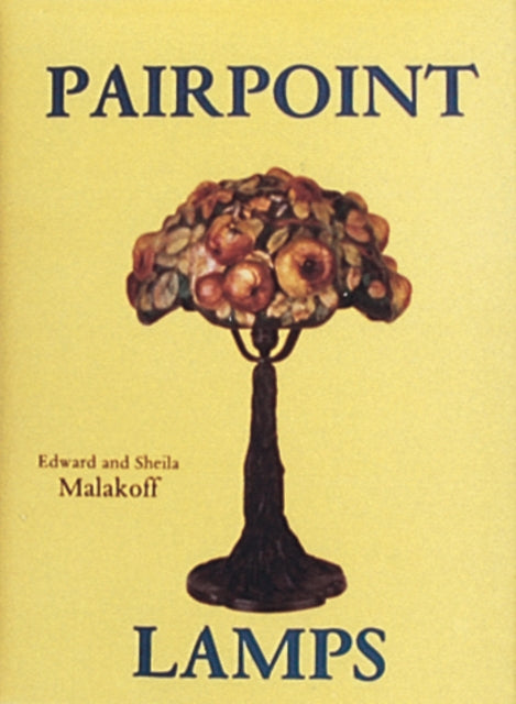 Book cover of: Pairpoint Lamps. By: Edward Malakoff