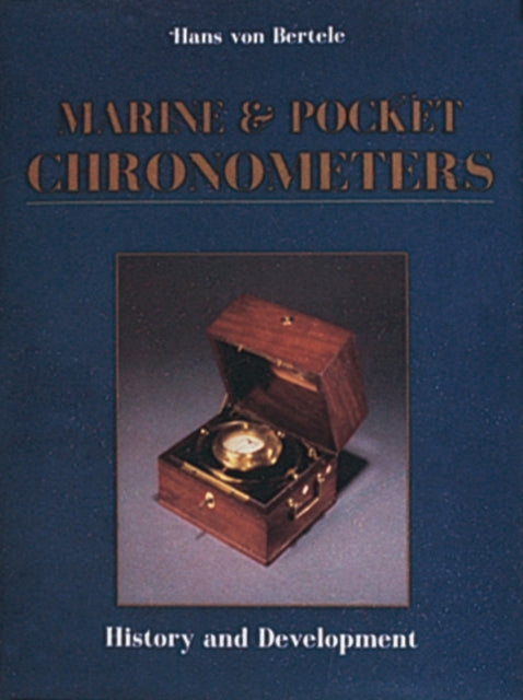 Book cover of: Marine and Pocket Chronometers. By: Hans Von Bertele