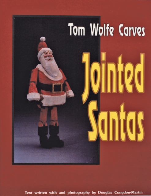 Book cover of: Tom Wolfe Carves Jointed Santas. By: Tom Wolfe