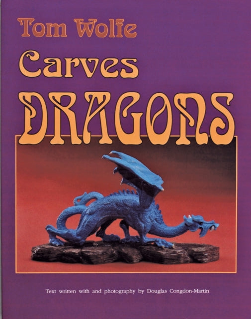 Book cover of: Tom Wolfe Carves Dragons