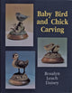 Book cover of: Baby Bird and Chick Carving. By: Rosalyn Daisey