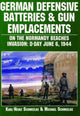 Book cover of: German Defensive Batteries and Gun Emplacements on the Normandy Beaches