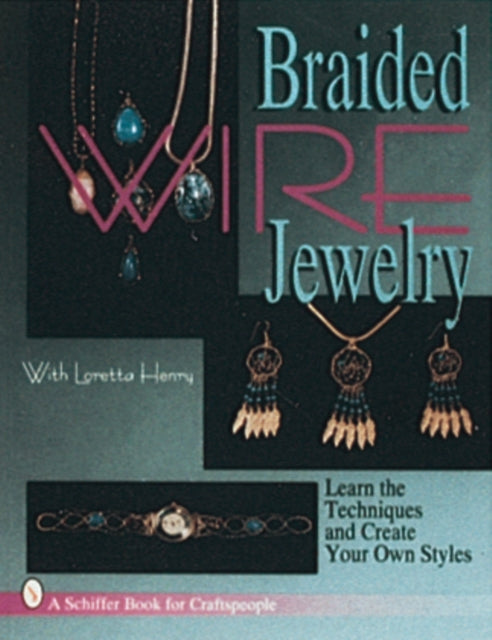 Book cover of: Braided Wire Jewelry with Loretta Henry