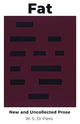 Book cover of: Fat – New and Uncollected Prose. By: W. S. Di Piero