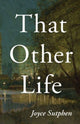 Book cover of: That Other Life. By: Joyce Sutphen