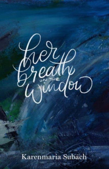 Book cover of: Her Breath on the Window. By: Karenmaria Subach