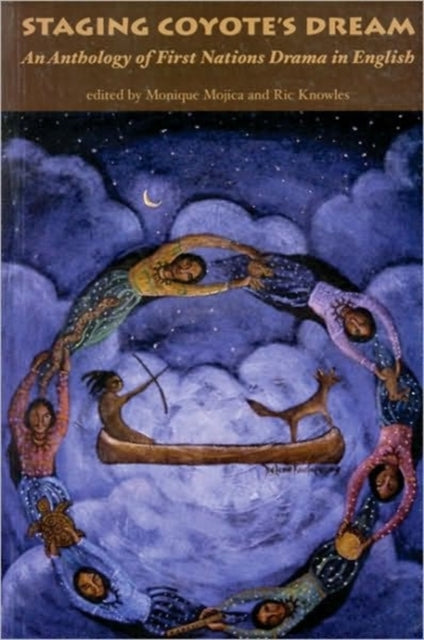 Book cover of: Staging Coyote's Dream: An Anthology of First Nations Drama in English