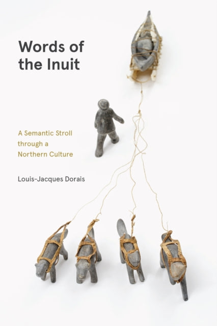 Book cover of: Words of the Inuit. By: Louis-Jacques Dorais