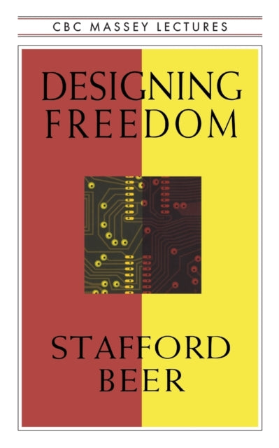 Book cover of: Designing Freedom. By: Stafford Beer