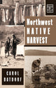 Book cover of: Northwest Native Harvest. By: Carol Batdorf