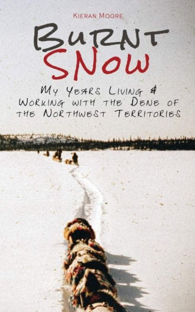 Book cover of: Burnt Snow. By: Kieran Moore