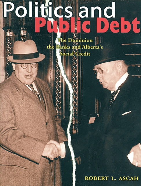 Book cover of: Politics and Public Debt. By: Robert  Ascah