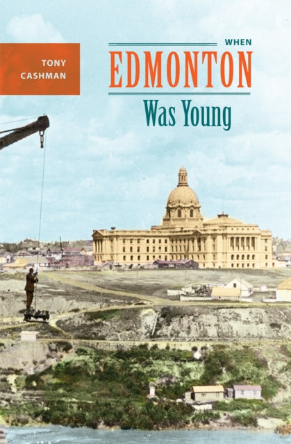 Book cover of: When Edmonton Was Young. By: Tony Cashman, A. W. Cashman