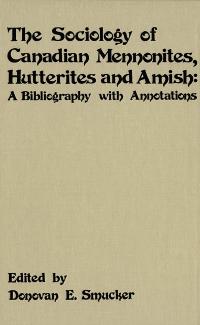 Book cover of: Sociology of Canadian Mennonites, Hutterites and Amish
