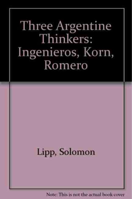 Book cover of: Three Argentine Thinkers. By: Solomon Lipp