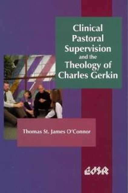 Book cover of: Clinical Pastoral Supervision and the Theology of Charles Gerkin
